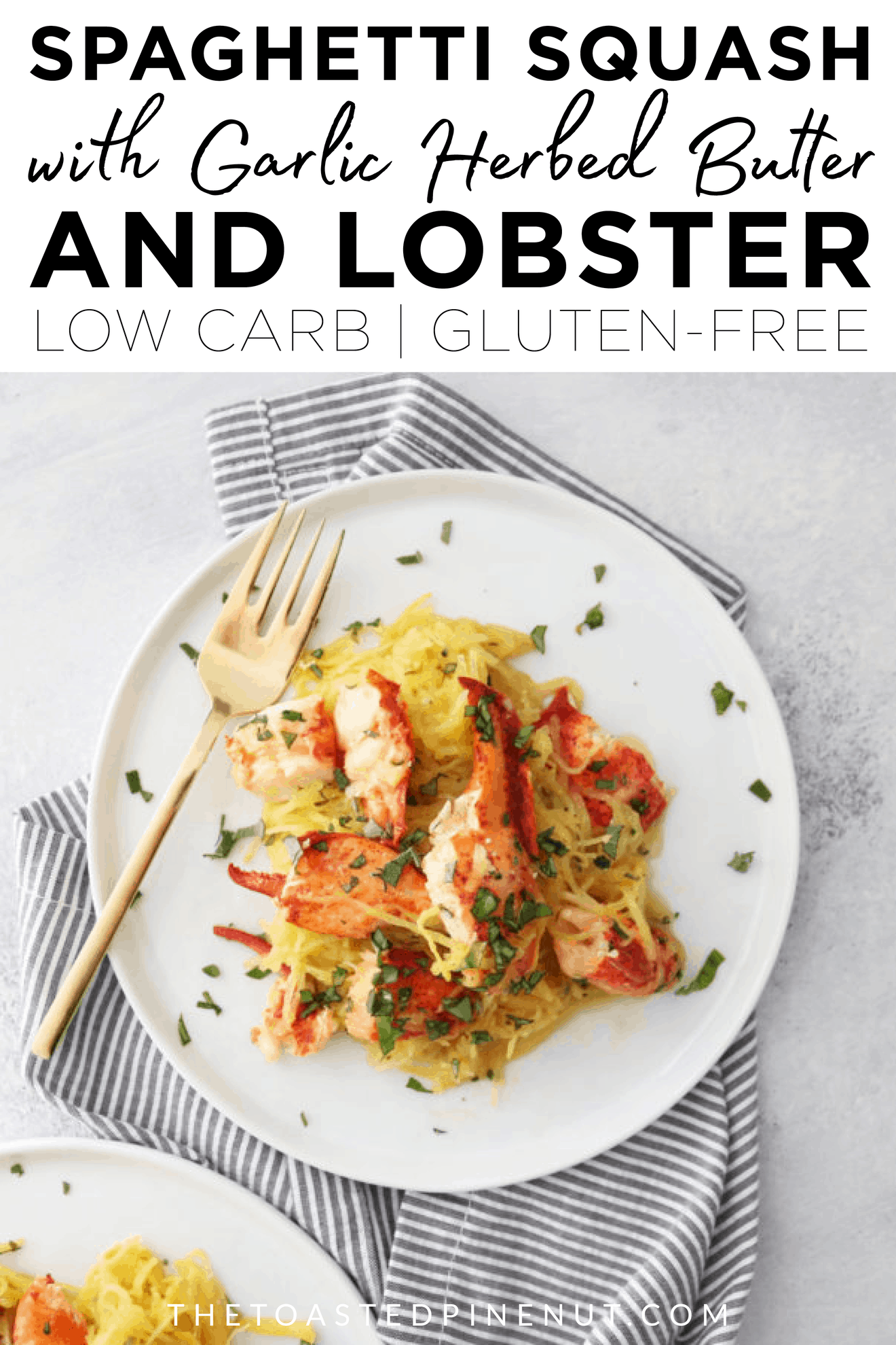 This lobster recipe is so delicious, decadent, easy, and flavorful! Low carb and gluten free, this is a lightened up meal that doesn't disappoint on flavor! thetoastedpinenut.com #thetoastedpinenut #lobster #spaghetti #spaghettisquash #garlicherbbutter #lowcarb #glutenfree #seafood