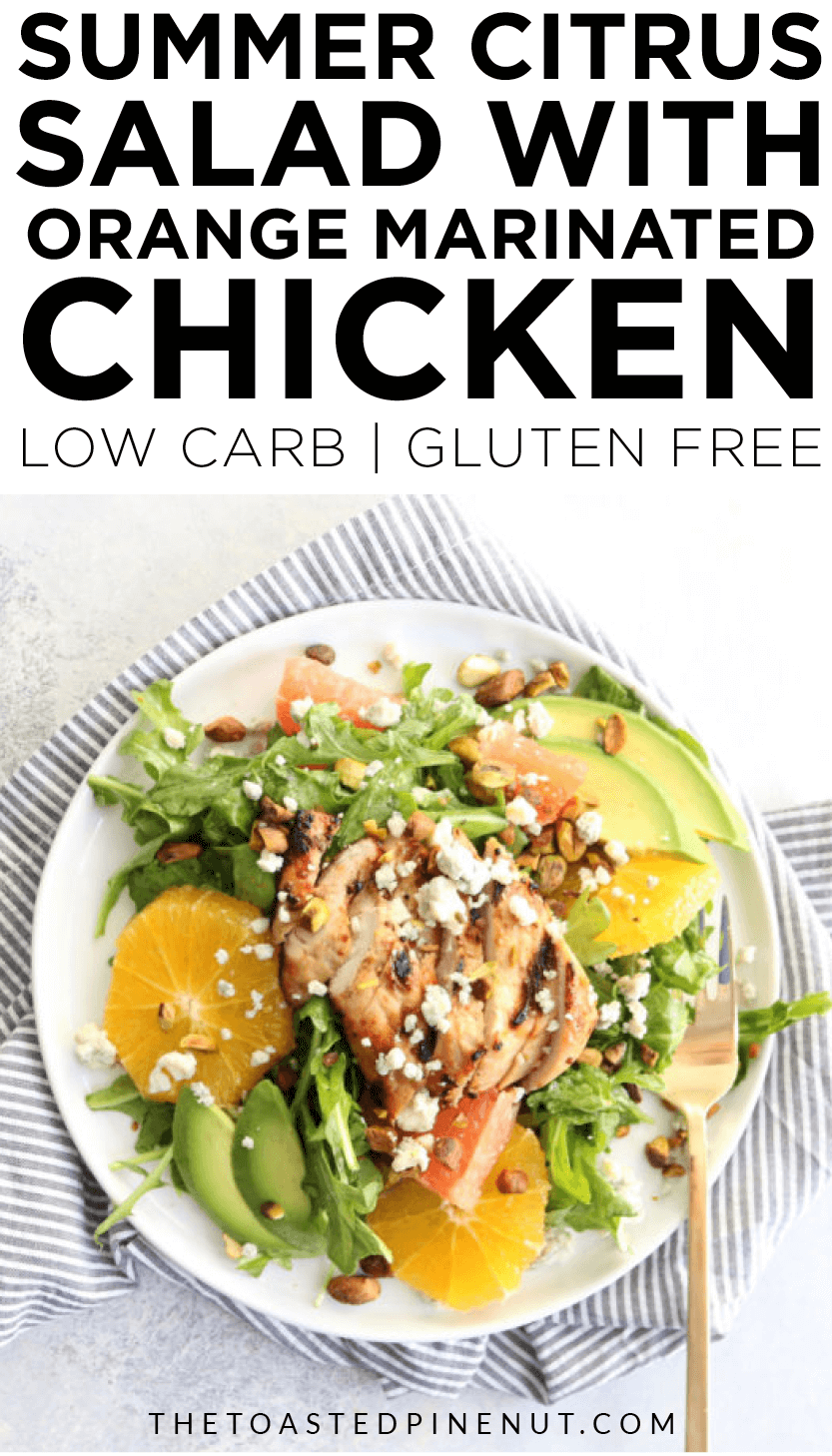 The best summer citrus salad that will get you ready for grilling season! The orange chicken is so sweet and tangy, you'll be wanting seconds. thetoastedpinenut.com #thetoaastedpinenut #summer #salad #citrus #orangechicken #lowcarb #glutenfree #easydinner #weeknightmeal