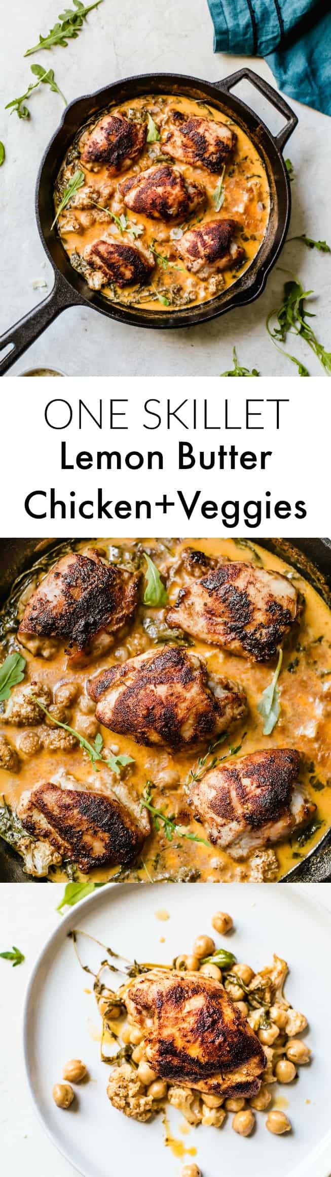This One Skillet Lemon Butter Chicken is my favorite weeknight meals! It's low carb + gluten free, you'll be slurping the sauce with a spoon, it's so good! thetoastedpinenut.com #thetoastedpinenut #oneskillet #onepan #weeknightmeal #weeknightdinner #chicken #cauliflower #chickpeas #glutenfree #lowcarb #chickenthighs