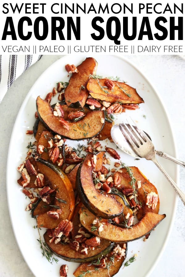 Make these Sweet Cinnamon Pecan Acorn Squash wedges for your Thanksgiving table! Everyone will love this festive vegan and gluten free side dish! thetoastedpinenut.com #thanksgiving #sidedish