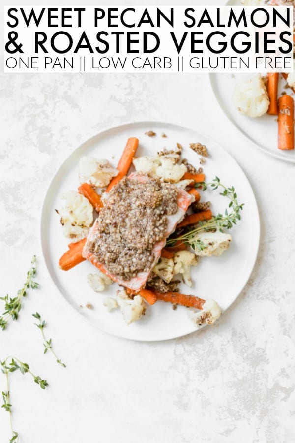 Make this one pan Sweet Pecan Salmon + Roasted Vegetables for an easy weeknight dinner! I want to put this sweet pecan topping on everything! thetoastedpinenut.com #thetoastedpinenut #salmon #salmondinner #onepanmeal #onepandinner #healthydinner #lowcarb #lowcarbrecipe #lowcarbdinner #glutenfreedinner #glutenfree #pecan #sweetpecan #sweetpecansalmon