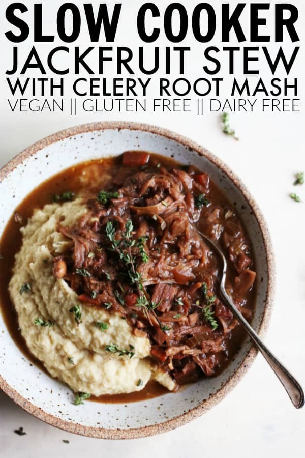 This Slow Cooker Jackfruit Stew + Celery Root Mash is the perfect hearty, cozy, comforting crock pot recipe to curl up with on a chilly day. thetoastedpinenut.com #thetoastedpinenut #slowcooker #slowcookerstew #crockpot #crockpotstew #jackfruit #pulledjackfruit #jackfruitstew #veganstew #celeryroot #celeryrootmash #vegetarianstew