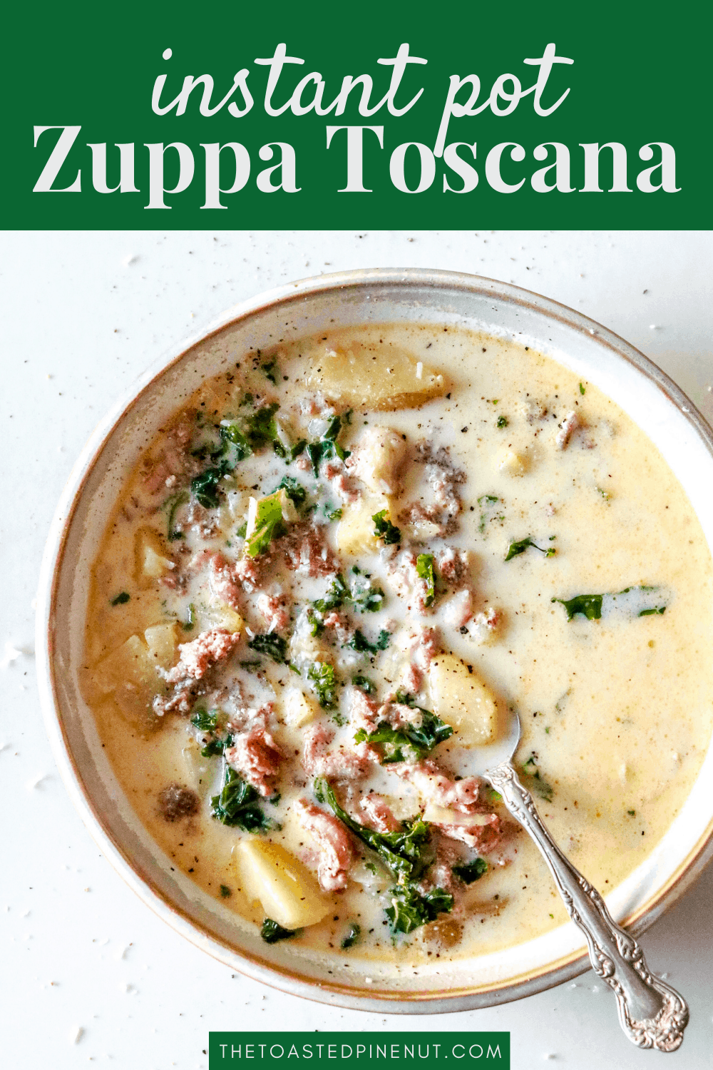 Quick 30-Minute Instant Pot Zuppa Toscana Soup | The Toasted Pine Nut