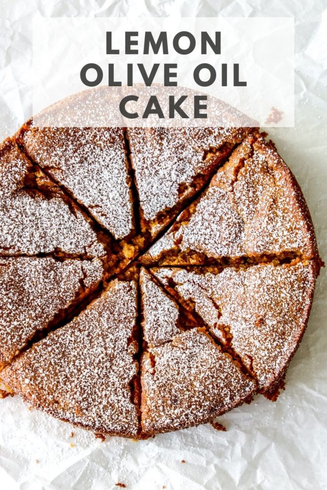 This is an overhead image of eight slices of lemon olive oil cake. The cake slices are arranged in a circular cake and sit on a white piece of parchment paper. The top of the cake is dusted with parchment paper. Text overlay reads "lemon olive oil cake."