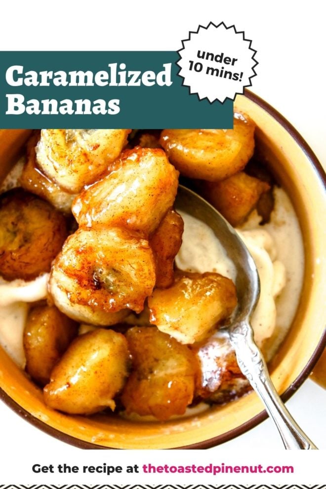 This is an overhead image of a yellow mug with vanilla ice cream and caramelized bananas. An antique spoon is scooping some of the bananas. The mug sits on a white counter. Text overlay reads "caramelized bananas under 10 minutes!"