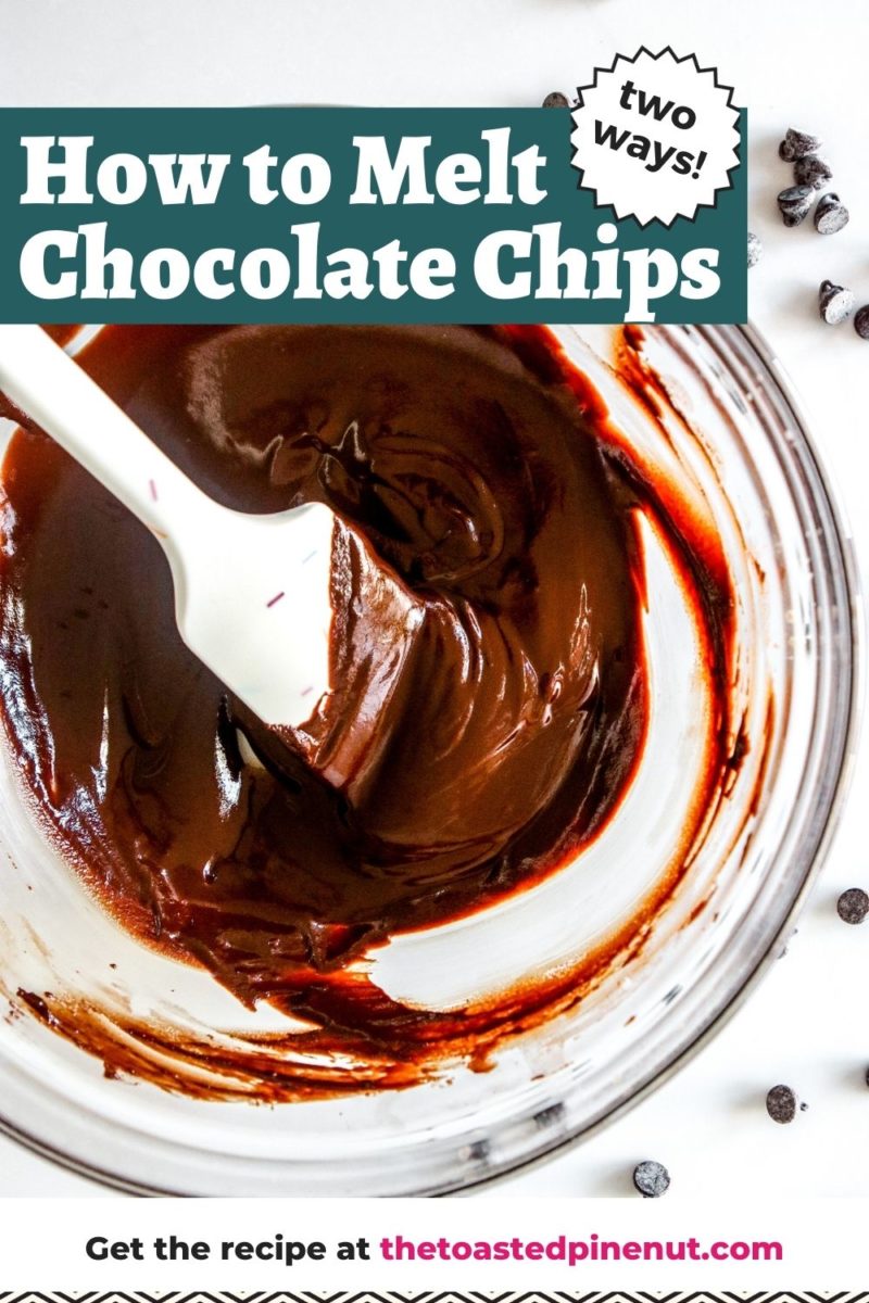 How to Melt Chocolate Chips in 5 Minutes two ways! The Toasted Pine Nut