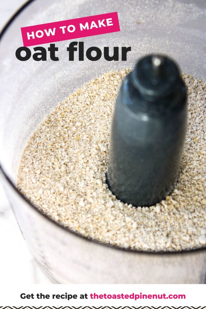 This is an overhead angled shot looking down into a food processor with oat flour in it. The food processor sits on a white marble countertop. Text overlay reads "how to make oat flour."
