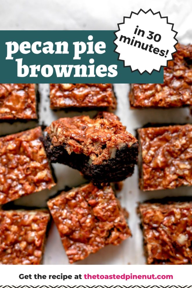 This is an overhead image of nine brownies with a pecan topping. The middle brownie is laying on its side and has a bite taken out of it. Text overlay reads "pecan pie brownies in 30 minutes!"