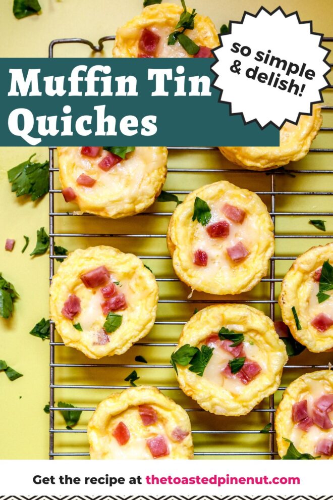 This is an overhead vertical image of a silver cooling rack with muffin sized quiches on it. The quiches are topped with melted cheese, chunks of ham, and chopped parsley. The cooling rack sits on a yellow surface. Text overlay reads "muffin tin quiches so simple & delish!"